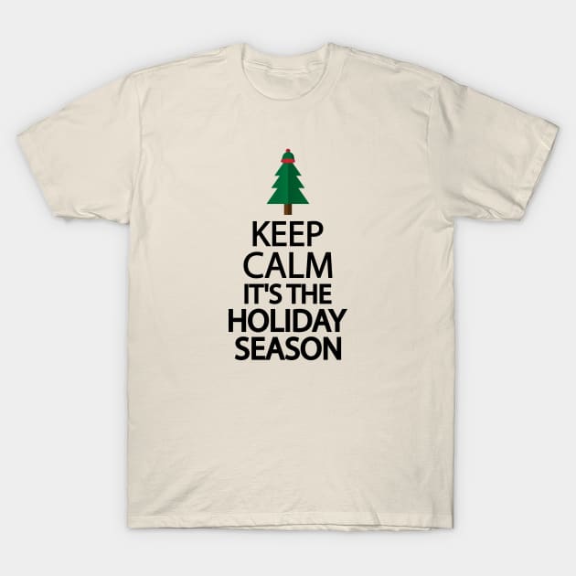 Keep calm it's the holiday season T-Shirt by D1FF3R3NT